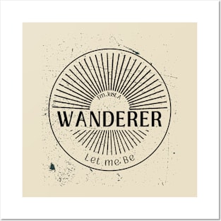 I'm Just A Wanderer Posters and Art